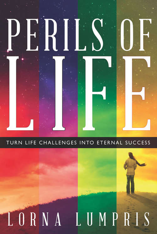 Book cover of Perils of Life: Turn Life Challenges Into Eternal Success