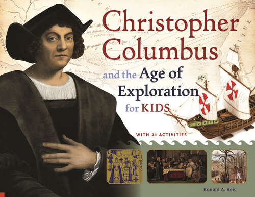 Book cover of Christopher Columbus and the Age of Exploration for Kids: With 21 Activities