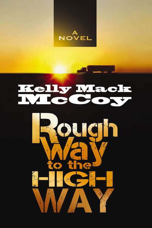 Book cover of Rough Way to the High Way