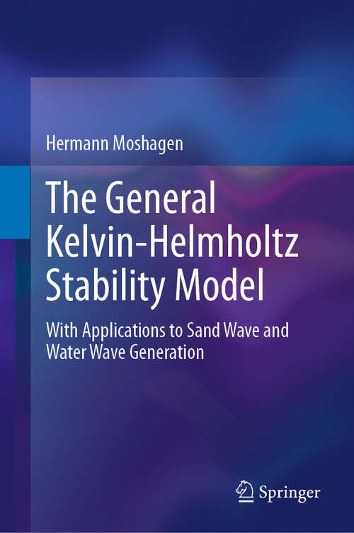 Book cover of The General Kelvin-Helmholtz Stability Model: With Applications to Sand Wave and Water Wave Generation (2024)