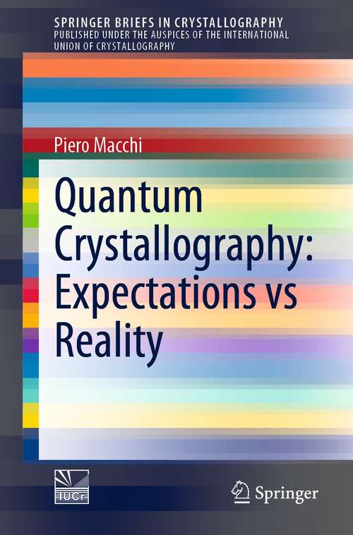 Book cover of Quantum Crystallography: Expectations vs Reality (1st ed. 2022) (SpringerBriefs in Crystallography)