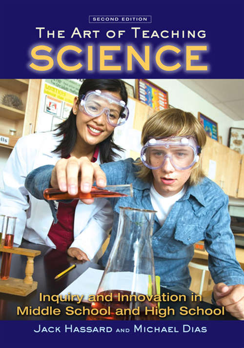 Book cover of The Art of Teaching Science: Inquiry and Innovation in Middle School and High School (2)