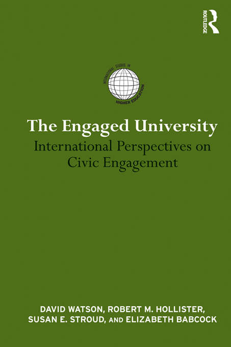 Book cover of The Engaged University: International Perspectives on Civic Engagement (International Studies in Higher Education)