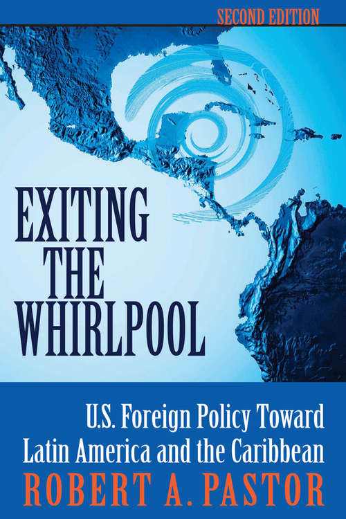 Book cover of Exiting The Whirlpool: U.s. Foreign Policy Toward Latin America And The Caribbean
