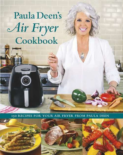 Book cover of Paula Deen's Air Fryer Cookbook
