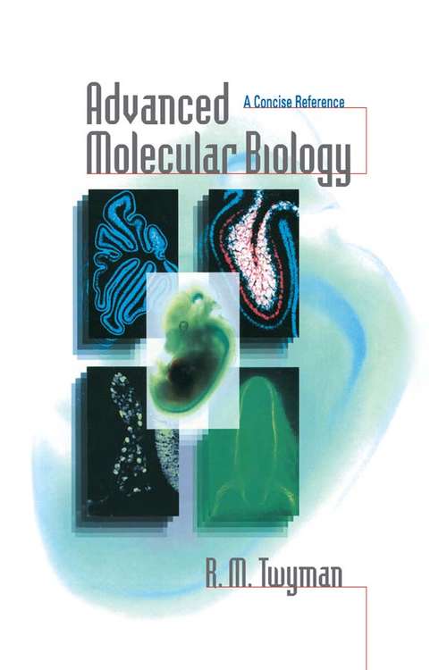 Book cover of Advanced Molecular Biology: A Concise Reference