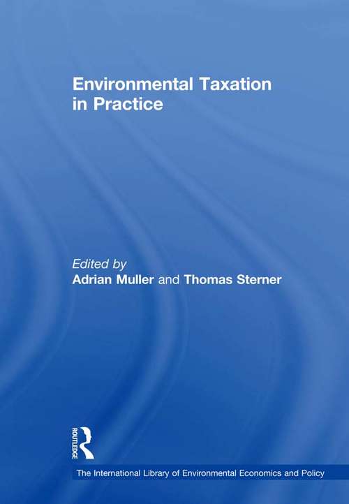 Book cover of Environmental Taxation in Practice (The International Library of Environmental Economics and Policy)