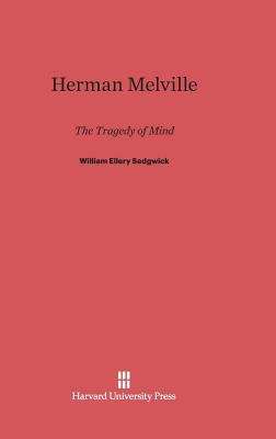 Book cover of Herman Melville: The Tragedy of Mind