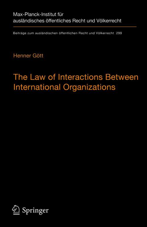 Book cover of The Law of Interactions Between International Organizations: A Framework for Multi-Institutional Labour Governance (1st ed. 2020) (Beiträge zum ausländischen öffentlichen Recht und Völkerrecht #299)