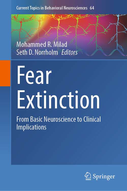 Book cover of Fear Extinction: From Basic Neuroscience to Clinical Implications (1st ed. 2023) (Current Topics in Behavioral Neurosciences #64)