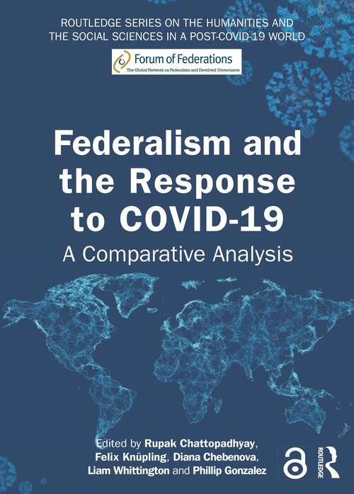 Book cover of Federalism and the Response to COVID-19: A Comparative Analysis (Routledge Series on the Humanities and the Social Sciences in a Post-COVID-19 World)