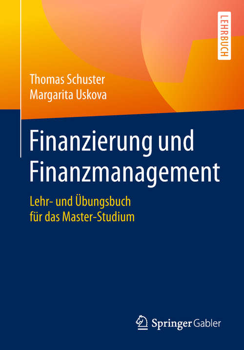 Book cover of Finanzierung und Finanzmanagement: Lehr- Und Übungsbuch Für Das Master-studium
