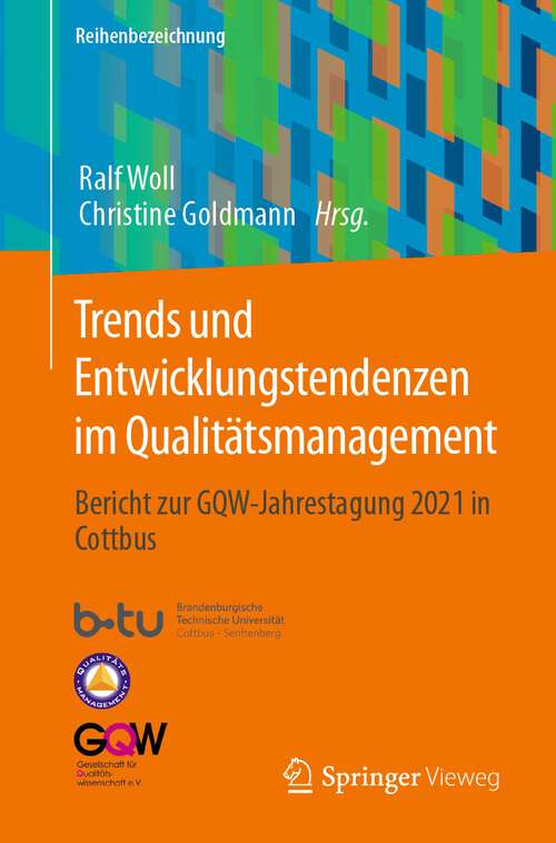 Book cover of Trends und Entwicklungstendenzen im Qualitätsmanagement: Bericht zur GQW-Jahrestagung 2021 in Cottbus (1. Aufl. 2022)