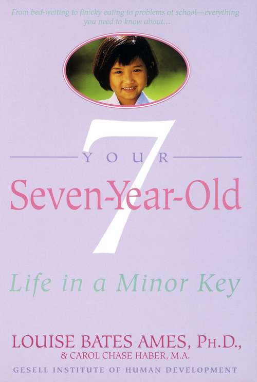 Book cover of Your Seven-Year-Old: Life in a Minor Key