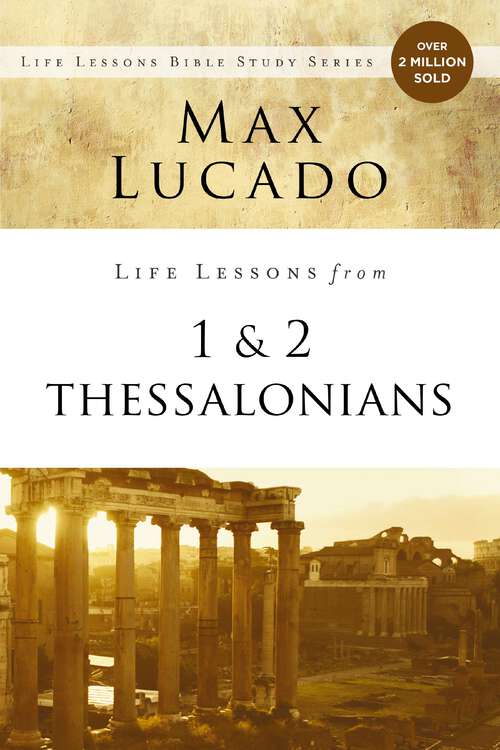 Book cover of Life Lessons from 1 and 2 Thessalonians: Transcendent Living in a Transient World (Life Lessons)