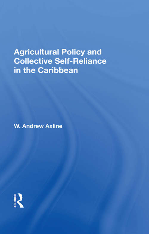 Book cover of Agricultural Policy And Collective Self-reliance In The Caribbean