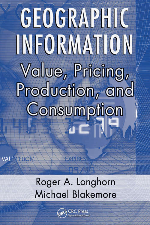 Book cover of Geographic Information: Value, Pricing, Production, and Consumption (1)