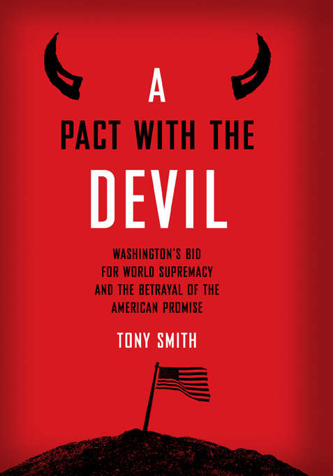 Book cover of A Pact with the Devil: Washington's Bid for World Supremacy and the Betrayal of the American Promise