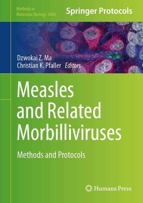 Book cover of Measles and Related Morbilliviruses: Methods and Protocols (2024) (Methods in Molecular Biology #2808)