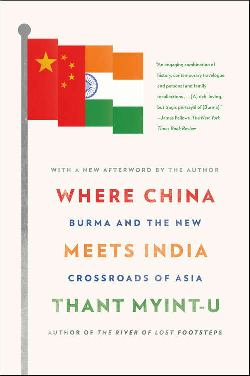 Book cover of Where China Meets India: Burma and the New Crossroads of Asia