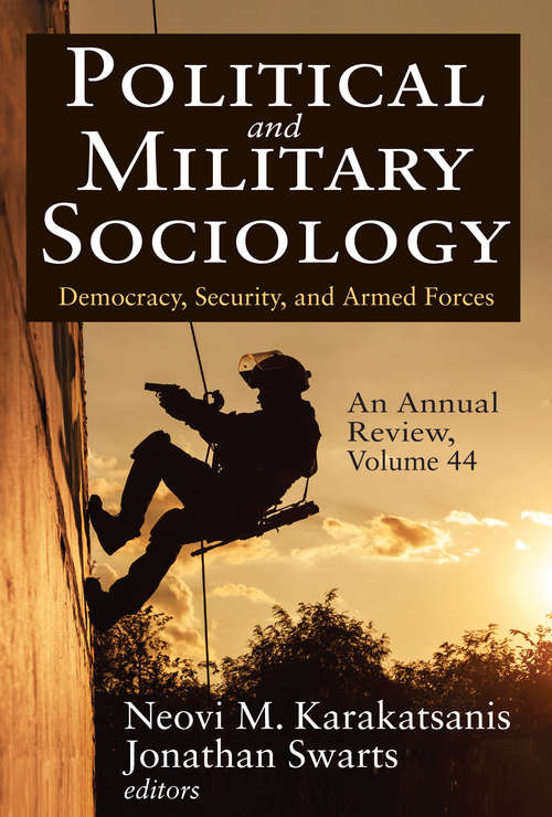 Book cover of Political and Military Sociology, an Annual Review: Volume 44, Democracy, Security, and Armed Forces (Political and Military Sociology Series)