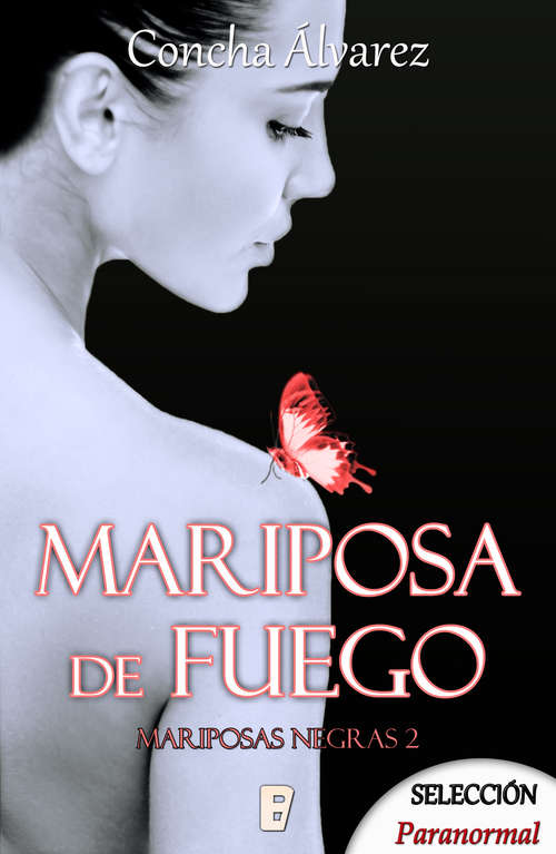 Book cover of Mariposa de fuego (Mariposas negras #2)