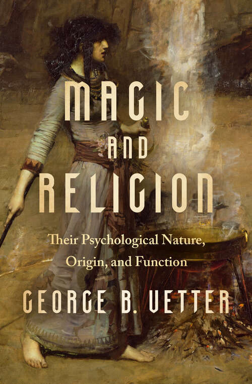 Book cover of Magic and Religion: Their Psychological Nature, Origin, and Function (Digital Original)