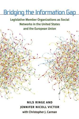 Book cover of Bridging The Information Gap: Legislative Member Organizations As Social Networks In The United States And The European Union