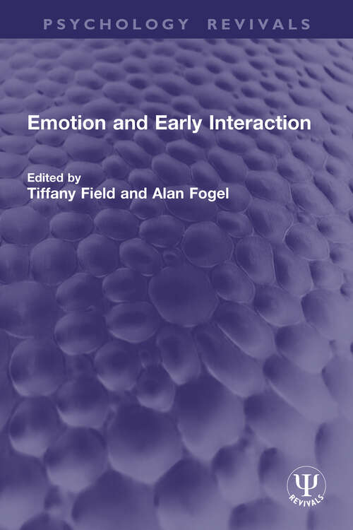 Book cover of Emotion and Early Interaction (Psychology Revivals)