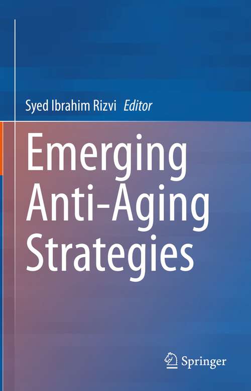 Book cover of Emerging Anti-Aging Strategies (1st ed. 2023)