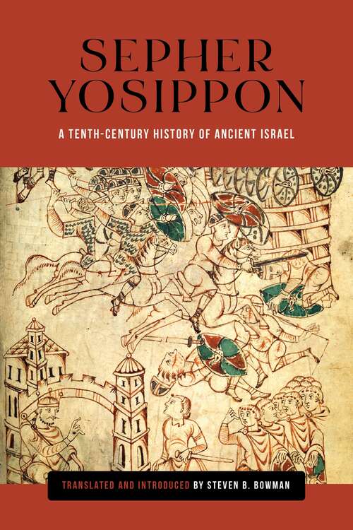 Book cover of Sepher Yosippon: A Tenth-Century History of Ancient Israel (Raphael Patai Series in Jewish Folklore and Anthropology)