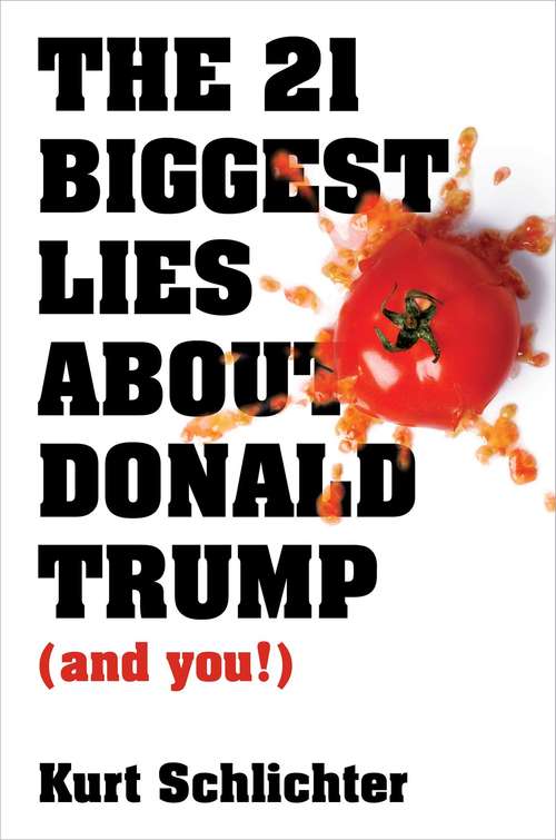 Book cover of The 21 Biggest Lies about Donald Trump (and you!)