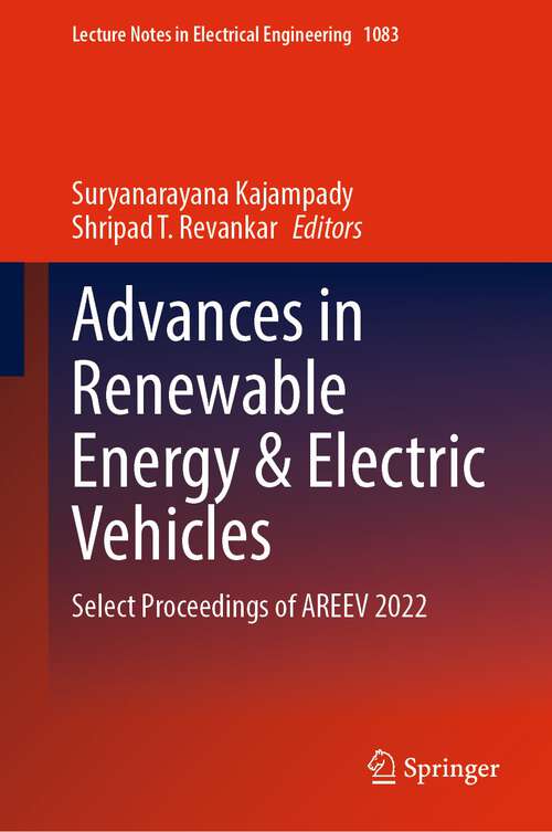 Book cover of Advances in Renewable Energy & Electric Vehicles: Select Proceedings of AREEV 2022 (1st ed. 2024) (Lecture Notes in Electrical Engineering #1083)