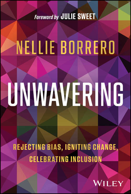 Book cover of Unwavering: Rejecting Bias, Igniting Change, Celebrating Inclusion