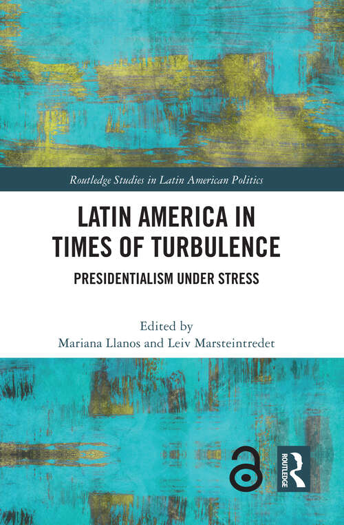 Book cover of Latin America in Times of Turbulence: Presidentialism under Stress (Routledge Studies in Latin American Politics)