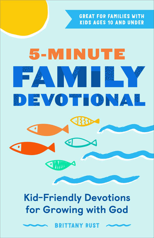 Book cover of 5-Minute Family Devotional: Kid-Friendly Devotions for Growing with God