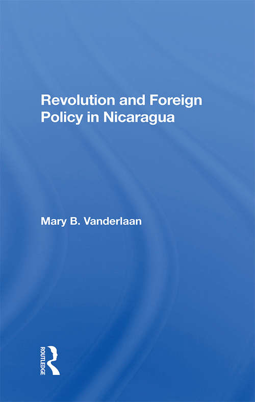 Book cover of Revolution And Foreign Policy In Nicaragua