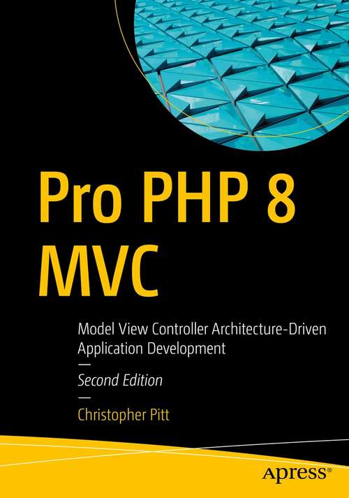 Book cover of Pro PHP 8 MVC: Model View Controller Architecture-Driven Application Development (2nd ed.)