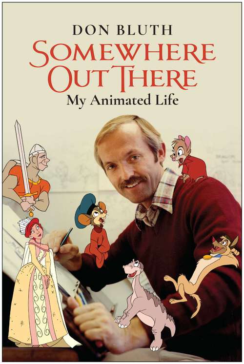 Book cover of The Somewhere Out There: My Animated Life