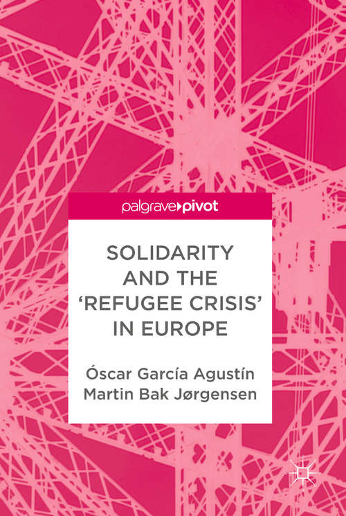 Book cover of Solidarity and the 'Refugee Crisis' in Europe