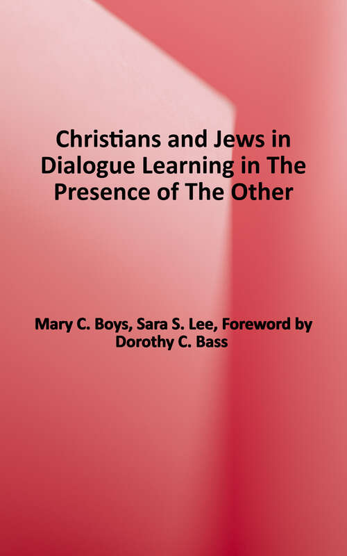 Book cover of Christians & Jews in Dialogue: Learning in the Presence of the Other