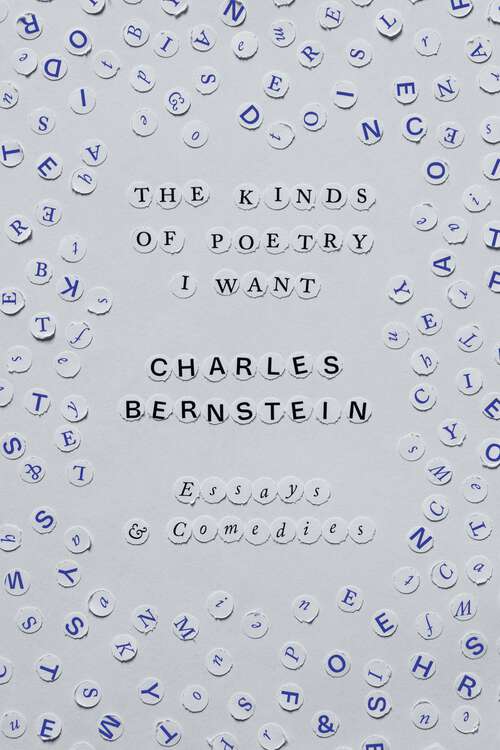 Book cover of The Kinds of Poetry I Want: Essays & Comedies