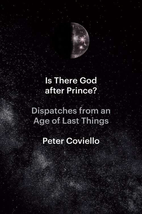 Book cover of Is There God after Prince?: Dispatches from an Age of Last Things