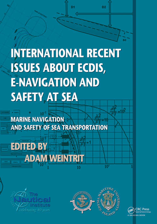 Book cover of International Recent Issues about ECDIS, e-Navigation and Safety at Sea: Marine Navigation and Safety of Sea Transportation