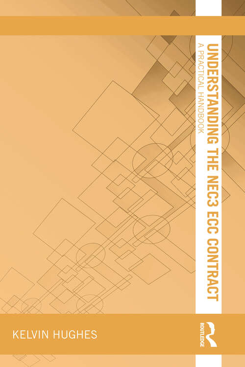 Book cover of Understanding the NEC3 ECC Contract: A Practical Handbook (Understanding Construction)