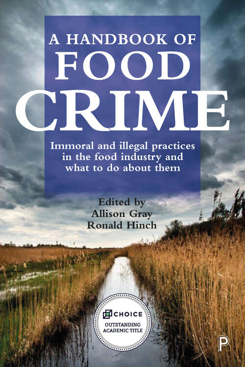 Book cover of A Handbook of Food Crime: Immoral and Illegal Practices in the Food Industry and What to Do About Them