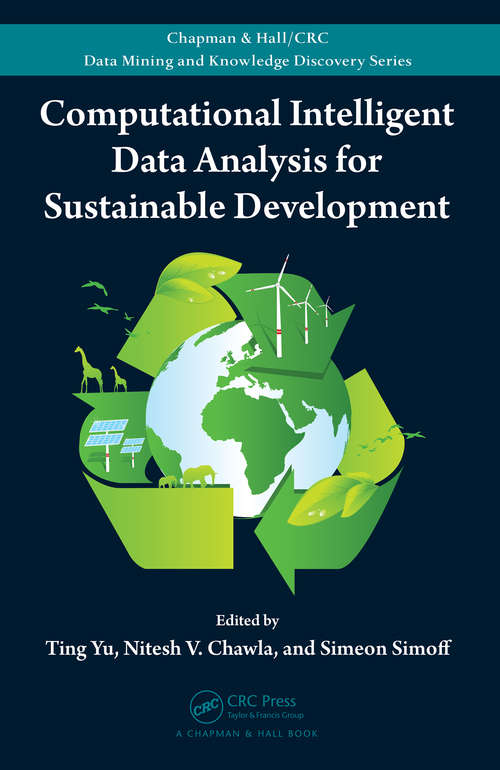 Book cover of Computational Intelligent Data Analysis for Sustainable Development (Chapman & Hall/CRC Data Mining and Knowledge Discovery Series)