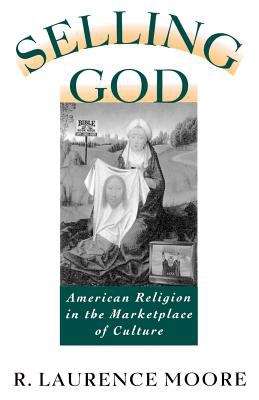 Book cover of Selling God: American Religion in the Marketplace of Culture