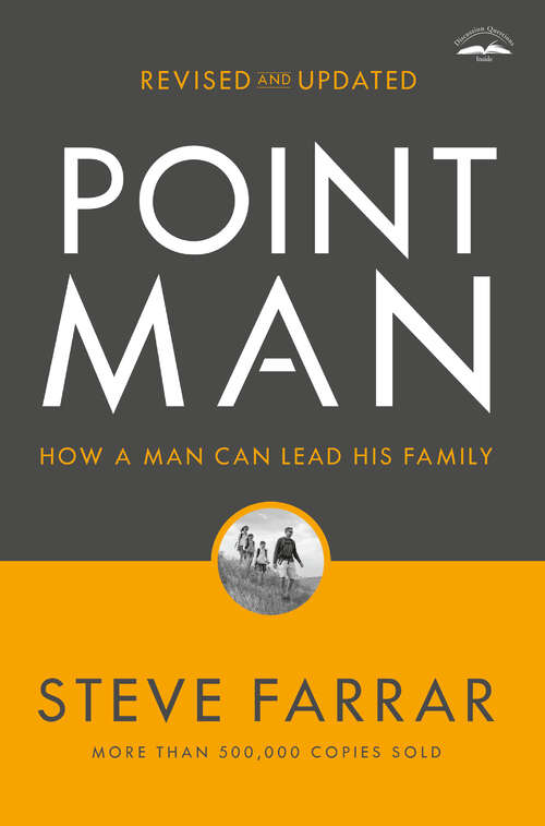 Book cover of Point Man, Revised and Updated: How a Man Can Lead His Family