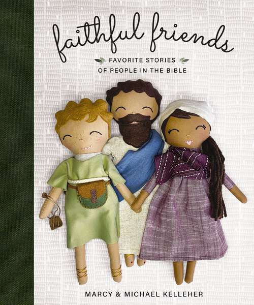 Book cover of Faithful Friends: Favorite Stories of People in the Bible
